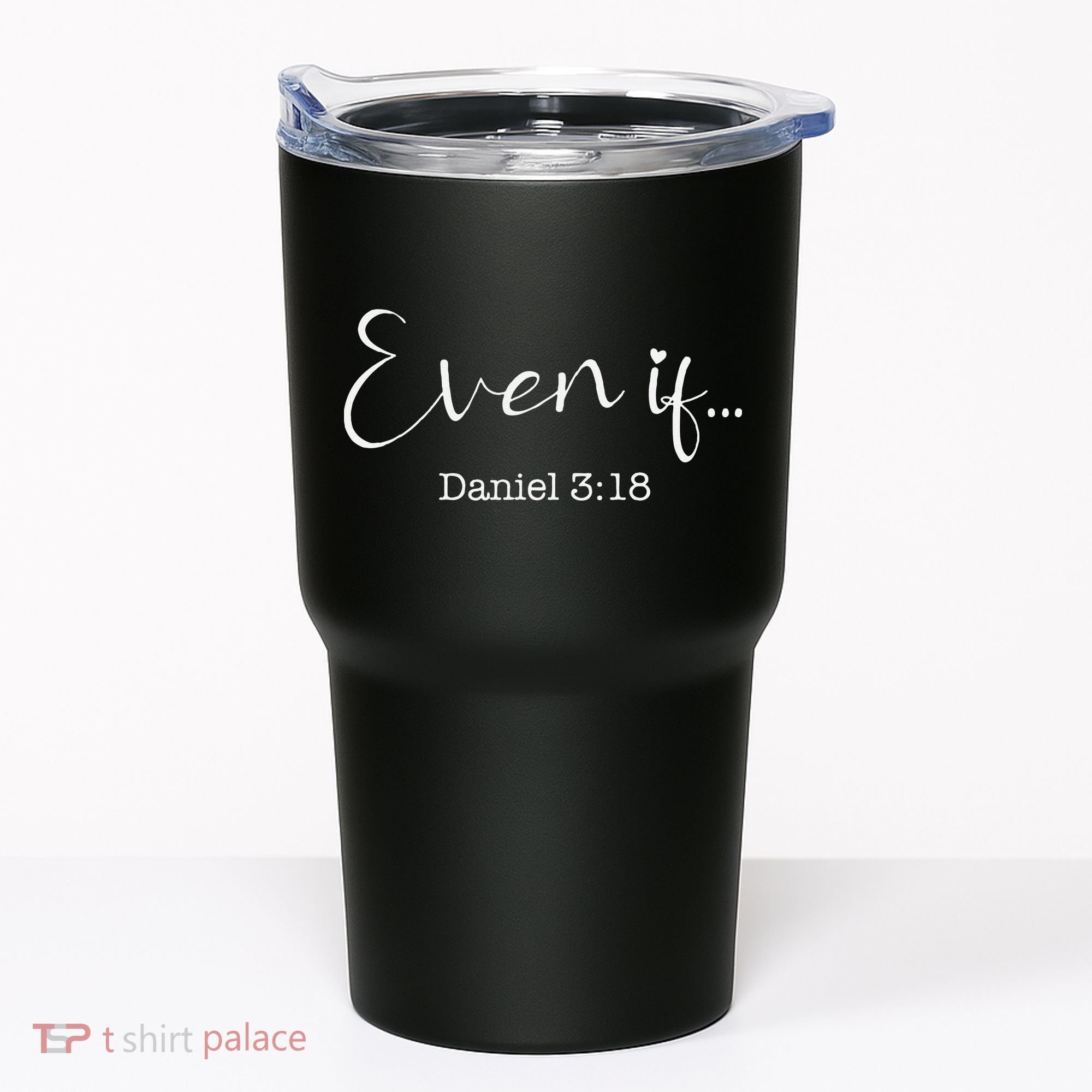 Even If Daniel 318 Bible Verse Faith Tumbler