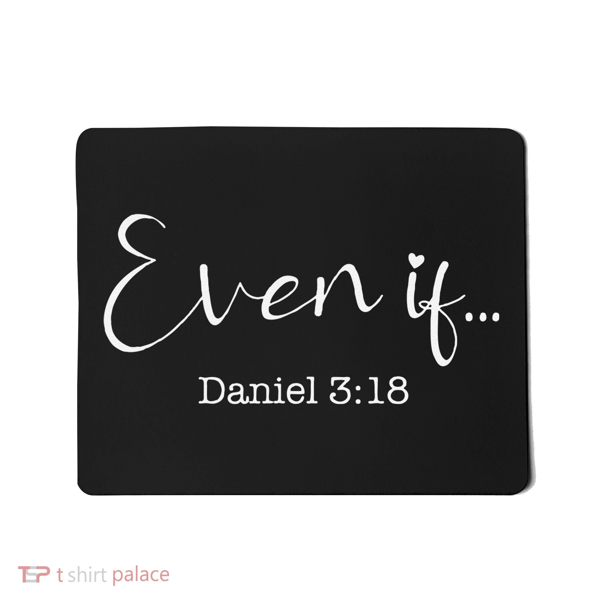 Even If Daniel 318 Bible Verse Faith Mousepad