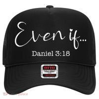 Even If Daniel 318 Bible Verse Faith Hat thumb 0