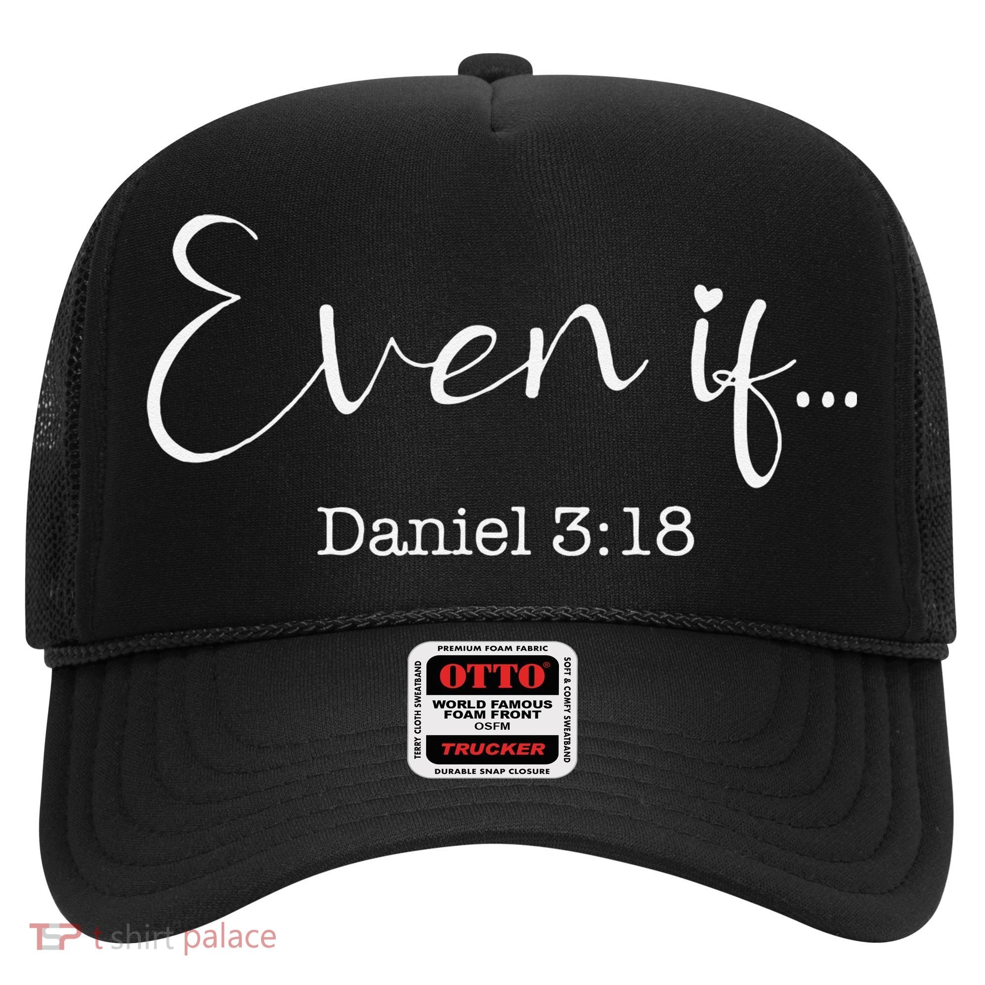 Even If Daniel 318 Bible Verse Faith Hat