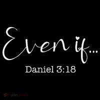 Even If Daniel 318 Bible Verse Faith Toddler Hoodie thumb 2