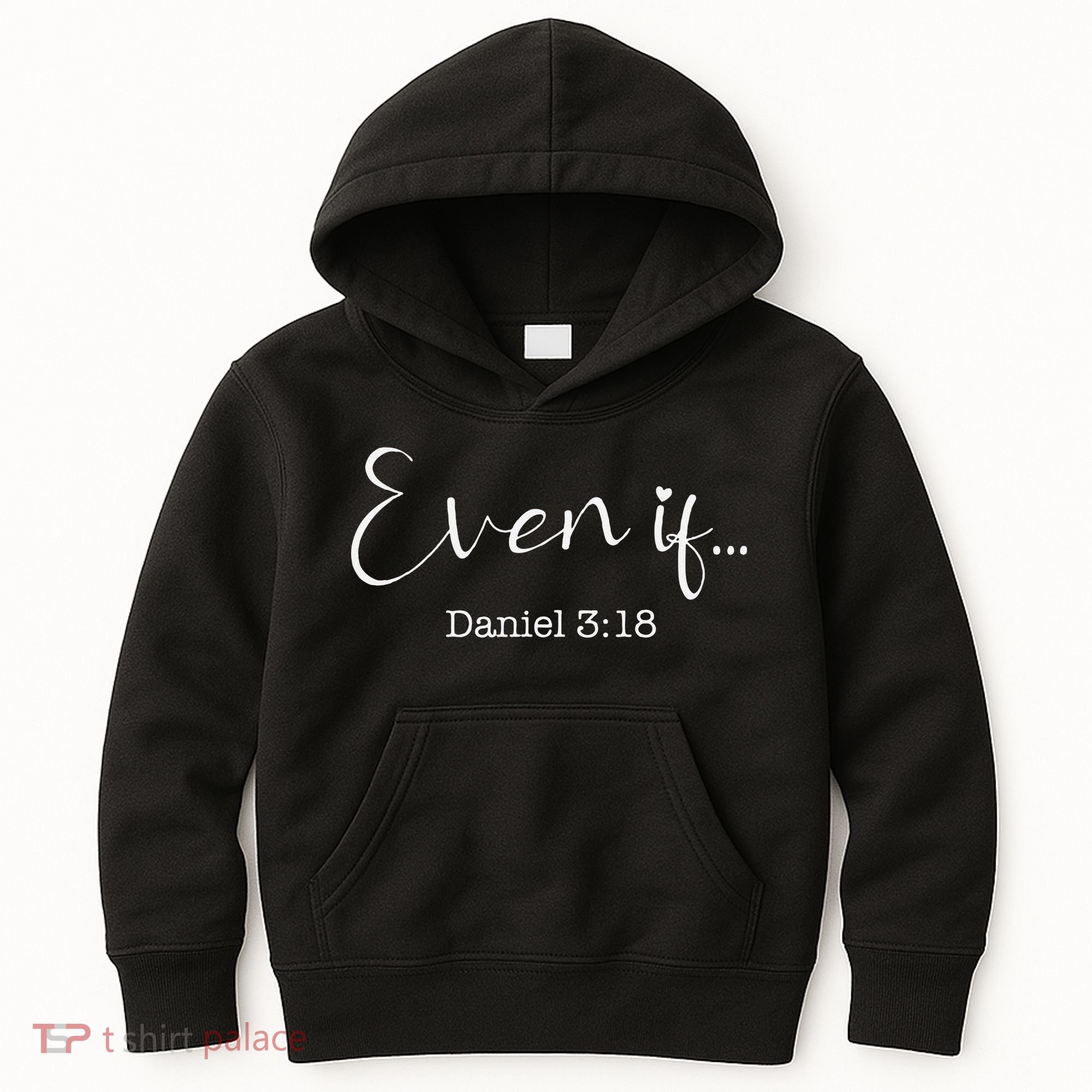 Even If Daniel 318 Bible Verse Faith Kids Hoodie