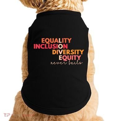 Equality Inclusion Diversity Equity Love Never Fails Teacher TShirt Doggie Tank