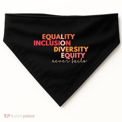 Equality Inclusion Diversity Equity Love Never Fails Teacher TShirt USA-Made Doggie Bandana