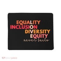 Equality Inclusion Diversity Equity Love Never Fails Teacher TShirt Mousepad thumb 0