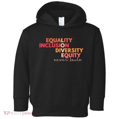 Equality Inclusion Diversity Equity Love Never Fails Teacher TShirt Toddler Hoodie