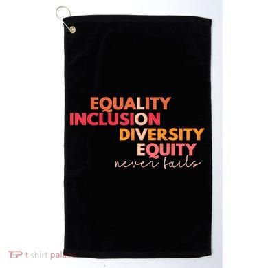 Equality Inclusion Diversity Equity Love Never Fails Teacher TShirt Golf Towel