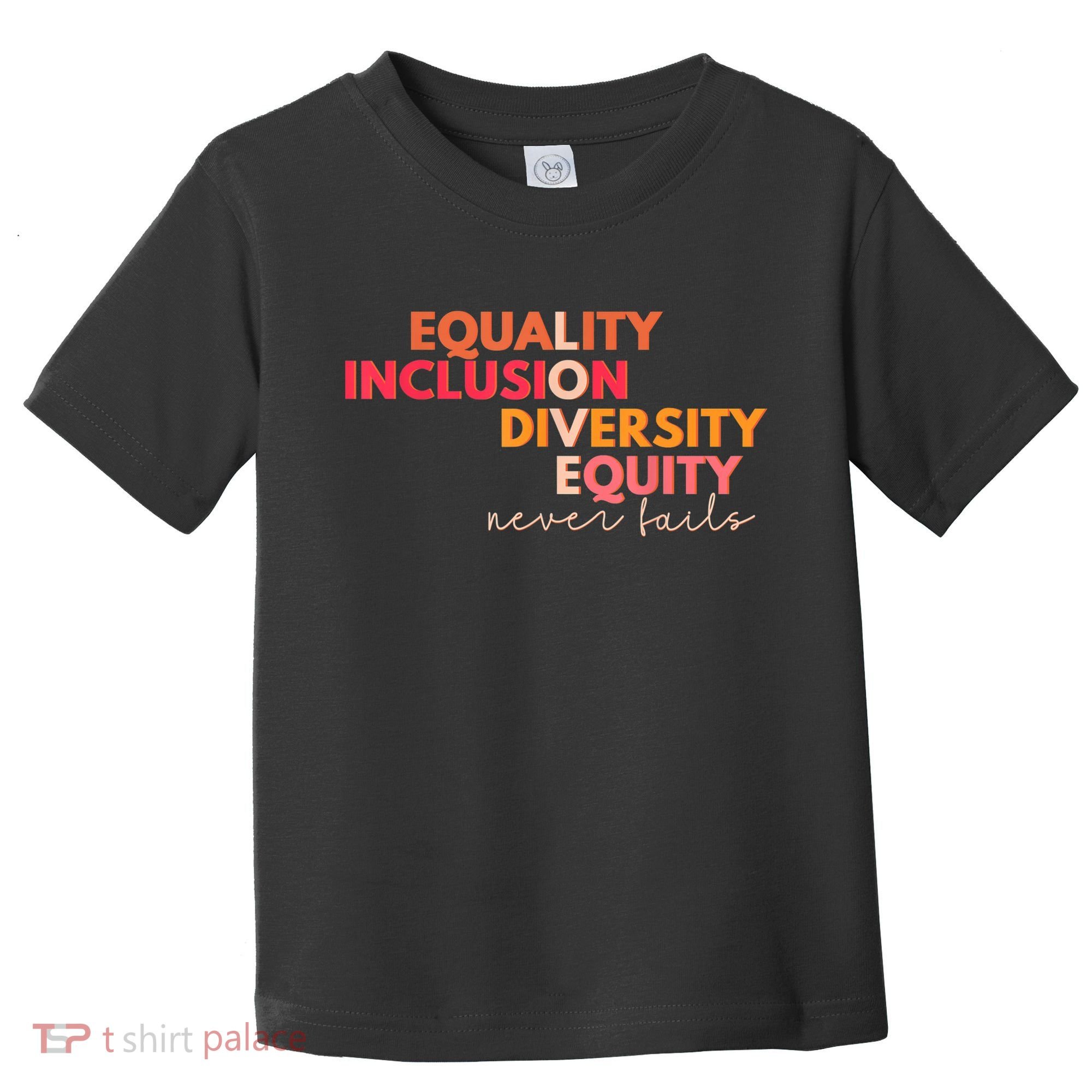 Equality Inclusion Diversity Equity Love Never Fails Teacher TShirt Toddler T-Shirt