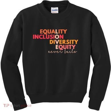 Equality Inclusion Diversity Equity Love Never Fails Teacher TShirt Kids Sweatshirt