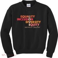 Equality Inclusion Diversity Equity Love Never Fails Teacher TShirt Kids Sweatshirt thumb 0
