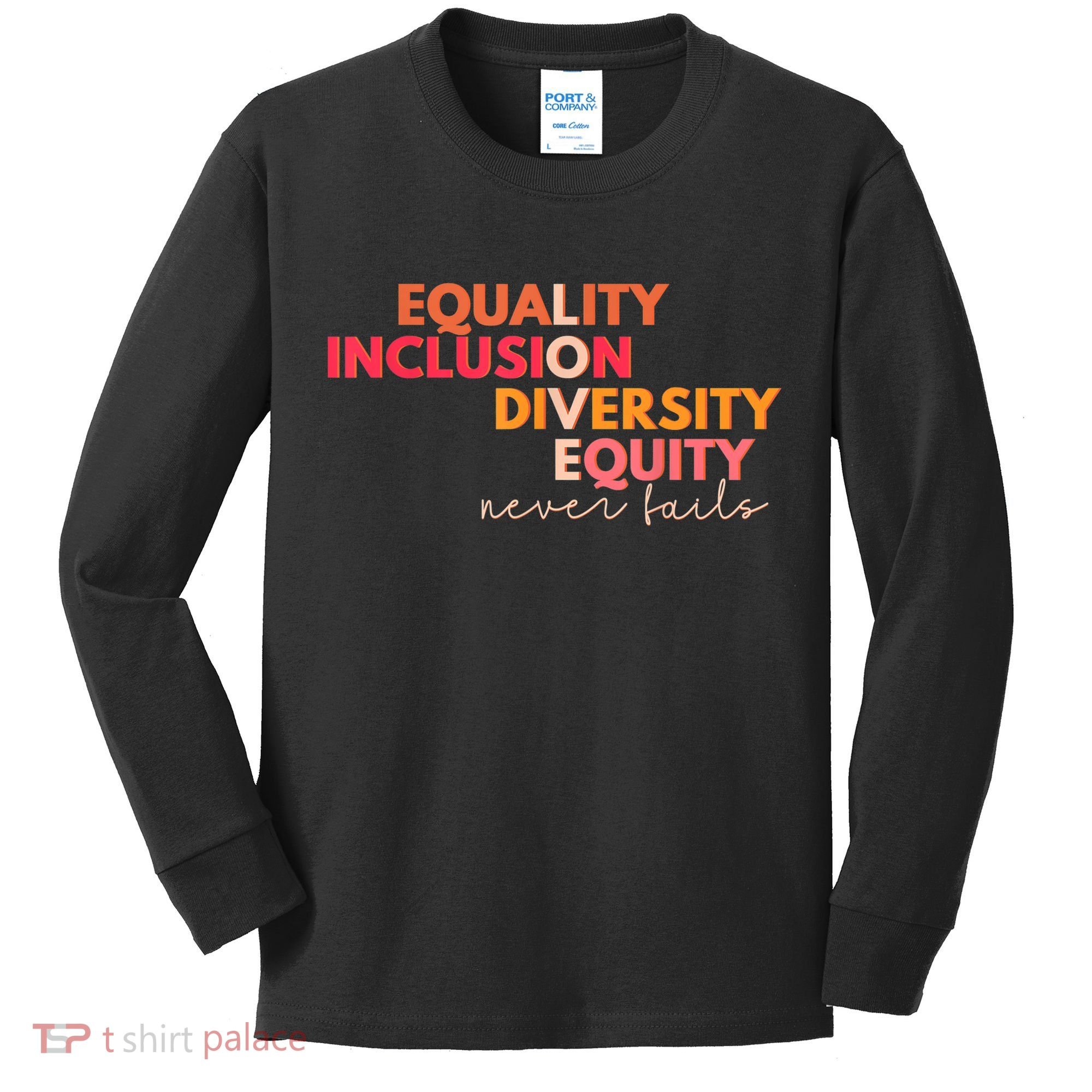 Equality Inclusion Diversity Equity Love Never Fails Teacher TShirt Kids Long Sleeve Shirt