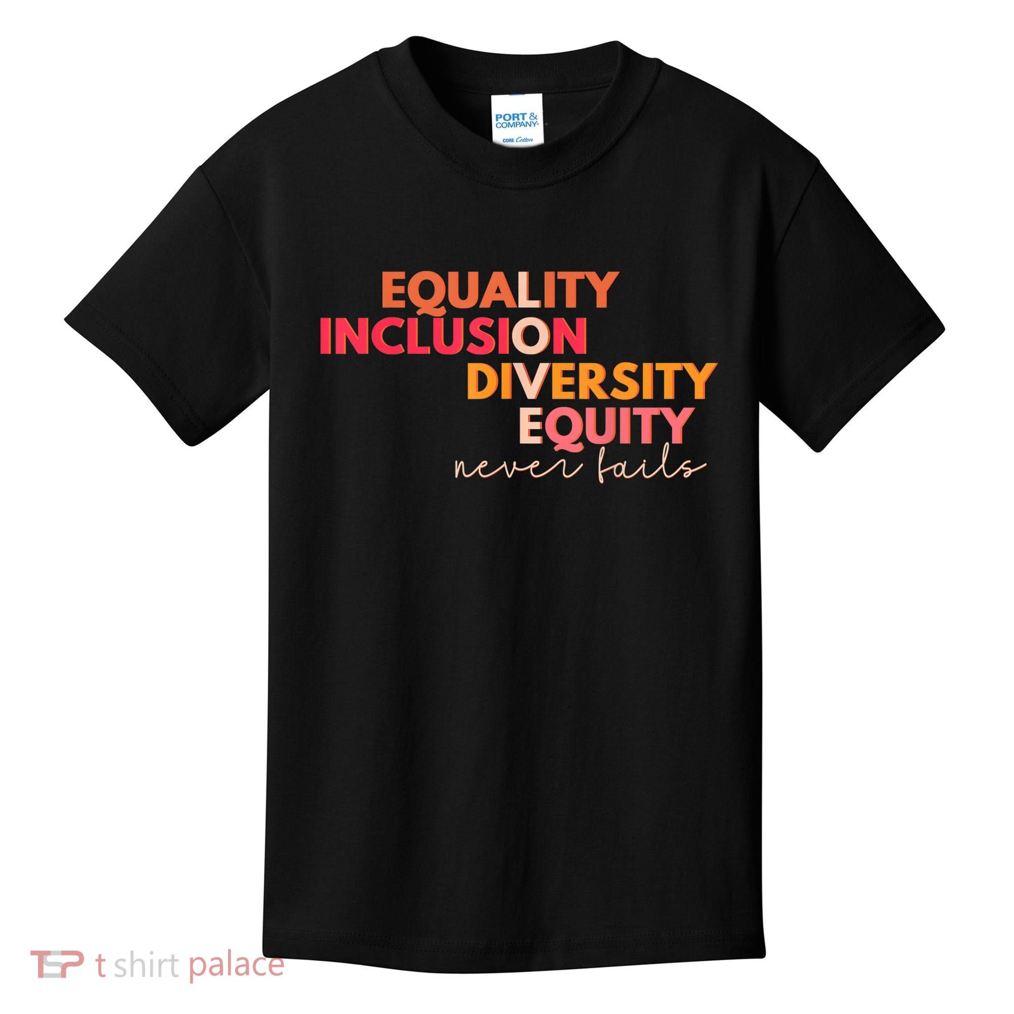 Equality Inclusion Diversity Equity Love Never Fails Teacher TShirt Kids T-Shirt
