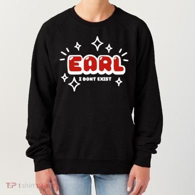 Earl I Dont Exist Women's Sweatshirt