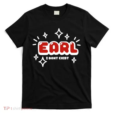 Earl I Dont Exist T-Shirt