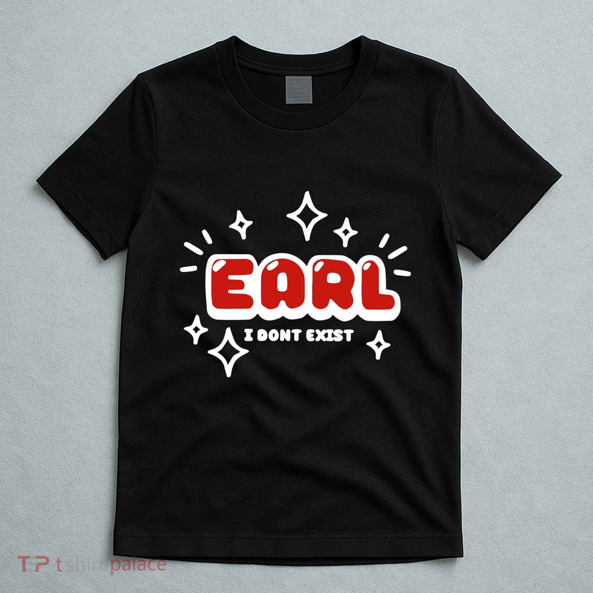 Earl I Dont Exist T-Shirt