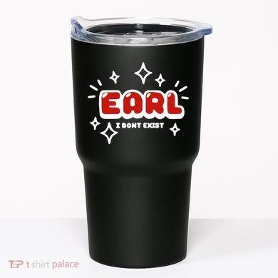 Earl I Dont Exist Tumbler