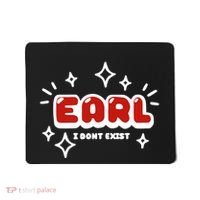 Earl I Dont Exist Mousepad thumb 0