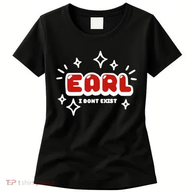 Earl I Dont Exist Women's T-Shirt