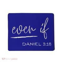 Even If Daniel 318 Faith Bible Verse Bible Quote Mousepad thumb 0