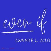 Even If Daniel 318 Faith Bible Verse Bible Quote Women's Tank Top thumb 5