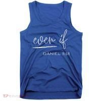 Even If Daniel 318 Faith Bible Verse Bible Quote Tank Top thumb 0