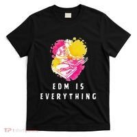 Edm Is Everything Electronic Dance Music Humor T-Shirt thumb 0