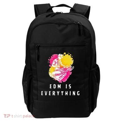 Edm Is Everything Electronic Dance Music Humor Backpack