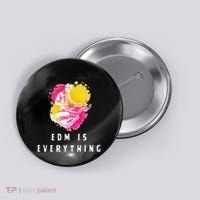 Edm Is Everything Electronic Dance Music Humor Button thumb 0