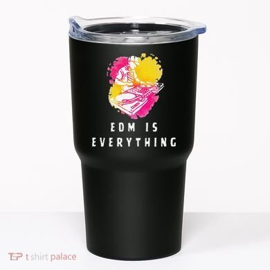Edm Is Everything Electronic Dance Music Humor Tumbler