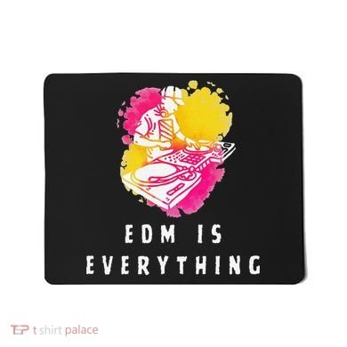 Edm Is Everything Electronic Dance Music Humor Mousepad