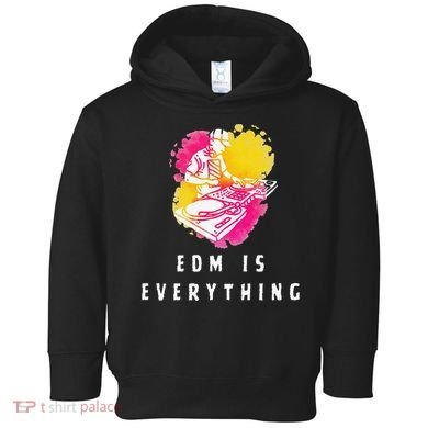 Edm Is Everything Electronic Dance Music Humor Toddler Hoodie