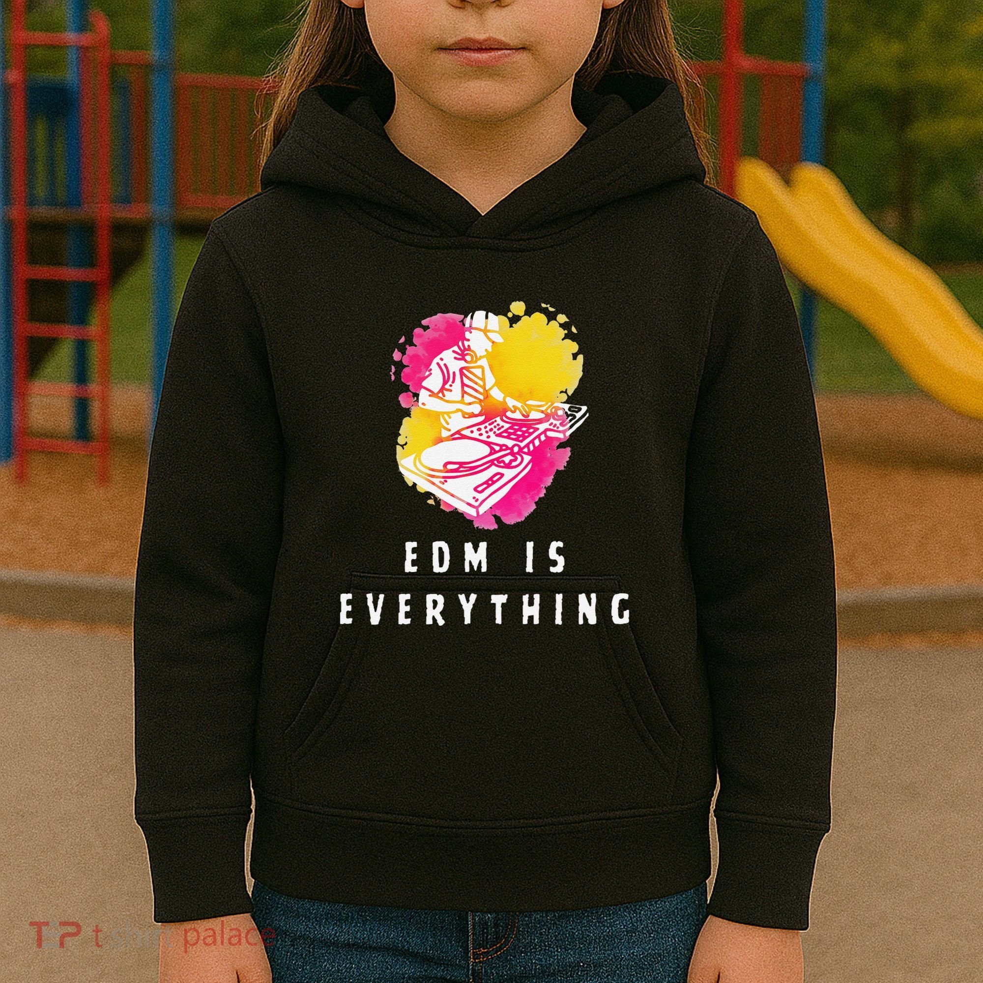 Edm Is Everything Electronic Dance Music Humor Kids Hoodie