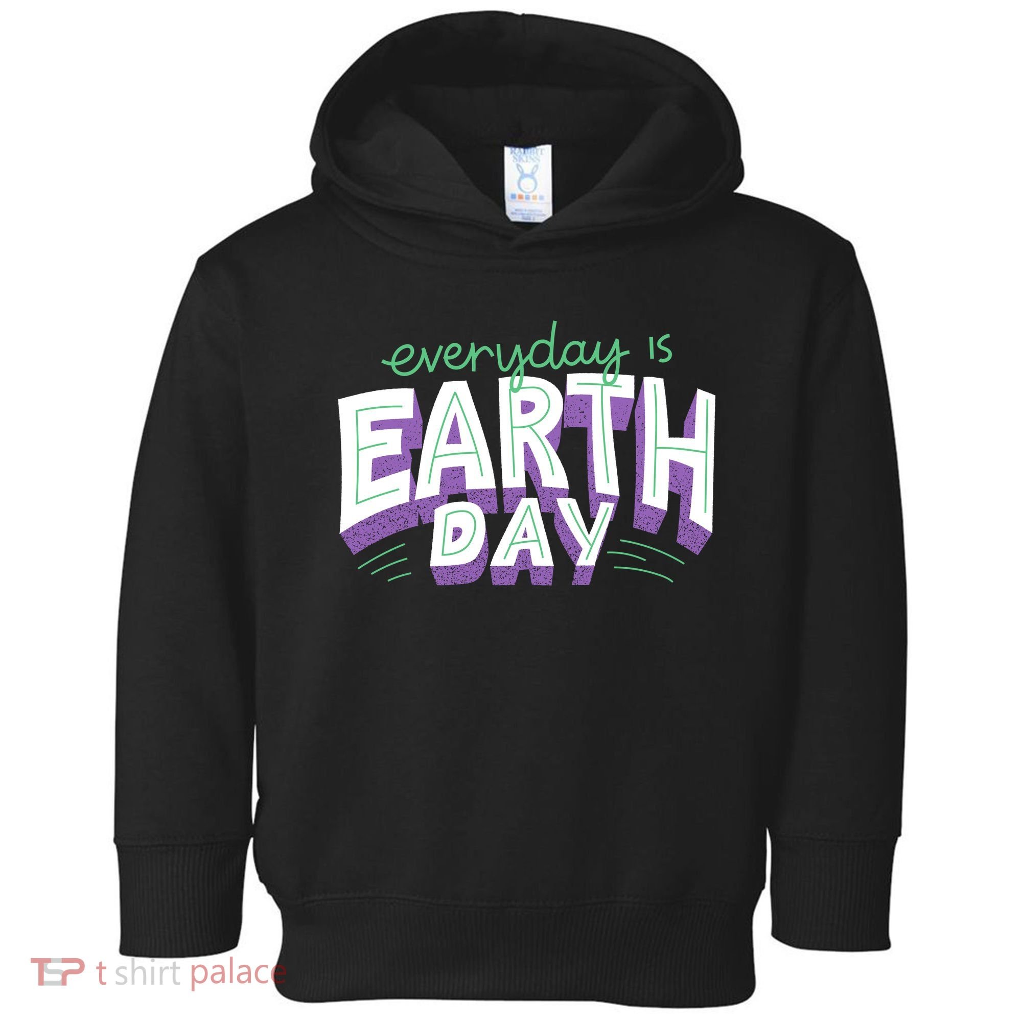 Everyday Is Earth Day Awareness Toddler Hoodie