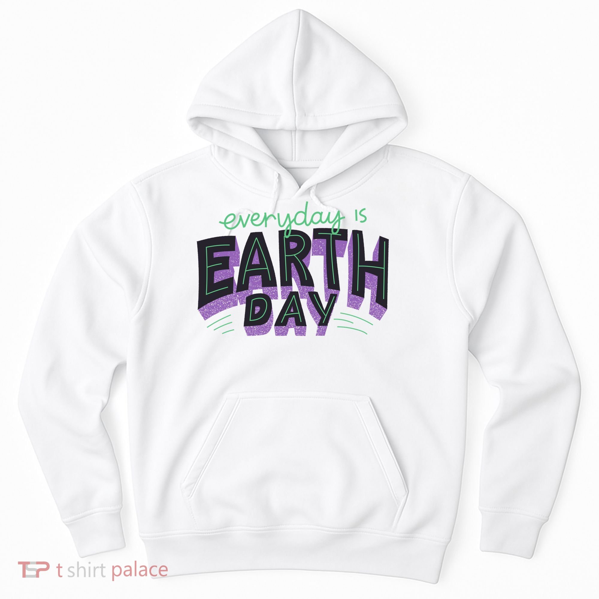 Everyday Is Earth Day Awareness Hoodie