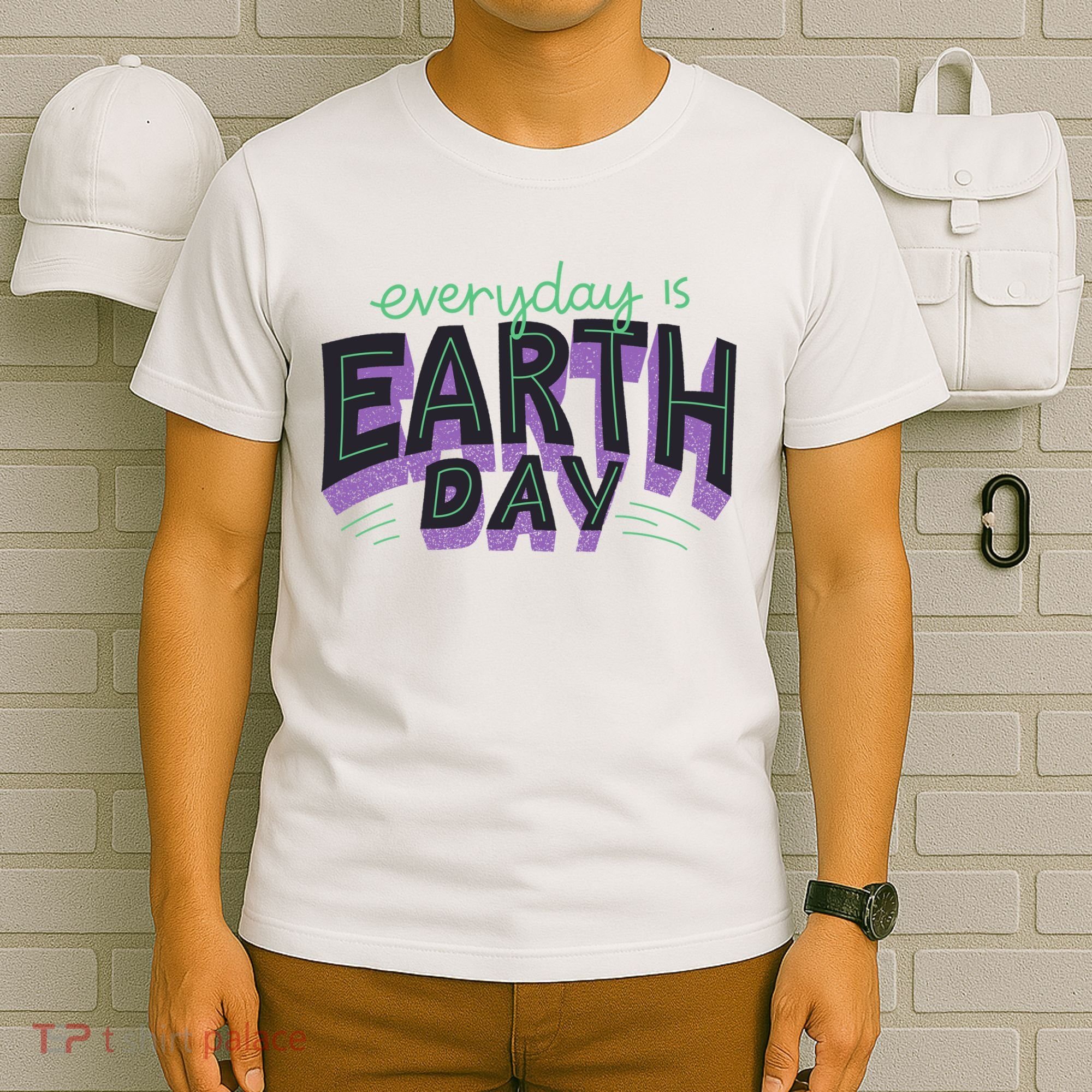 Everyday Is Earth Day Awareness T-Shirt