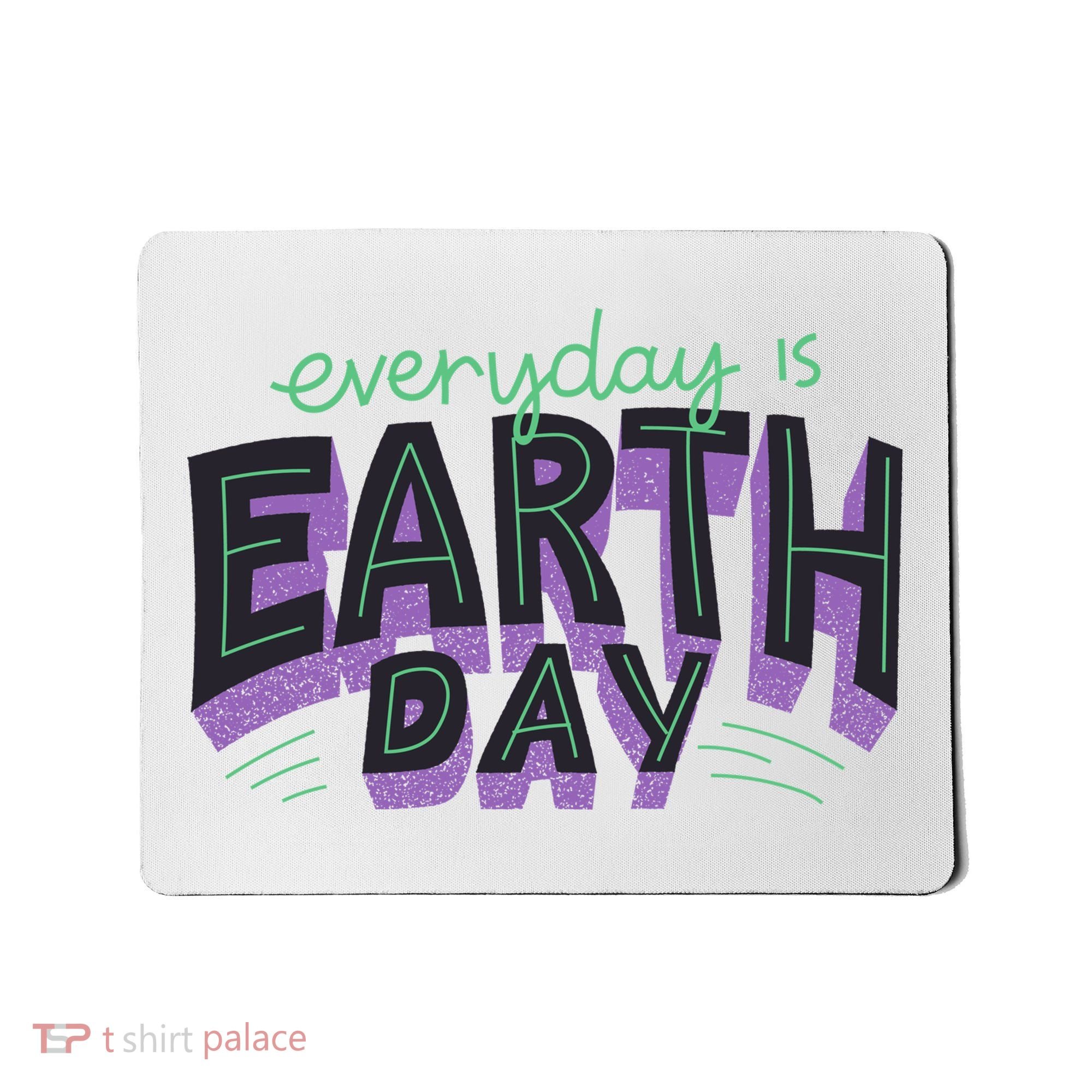 Everyday Is Earth Day Awareness Mousepad