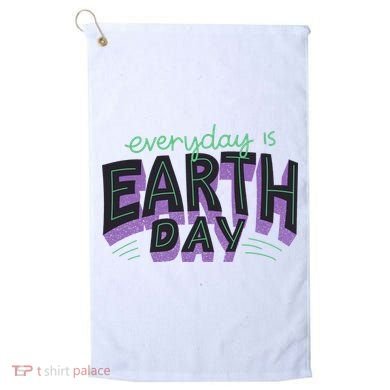 Everyday Is Earth Day Awareness Golf Towel