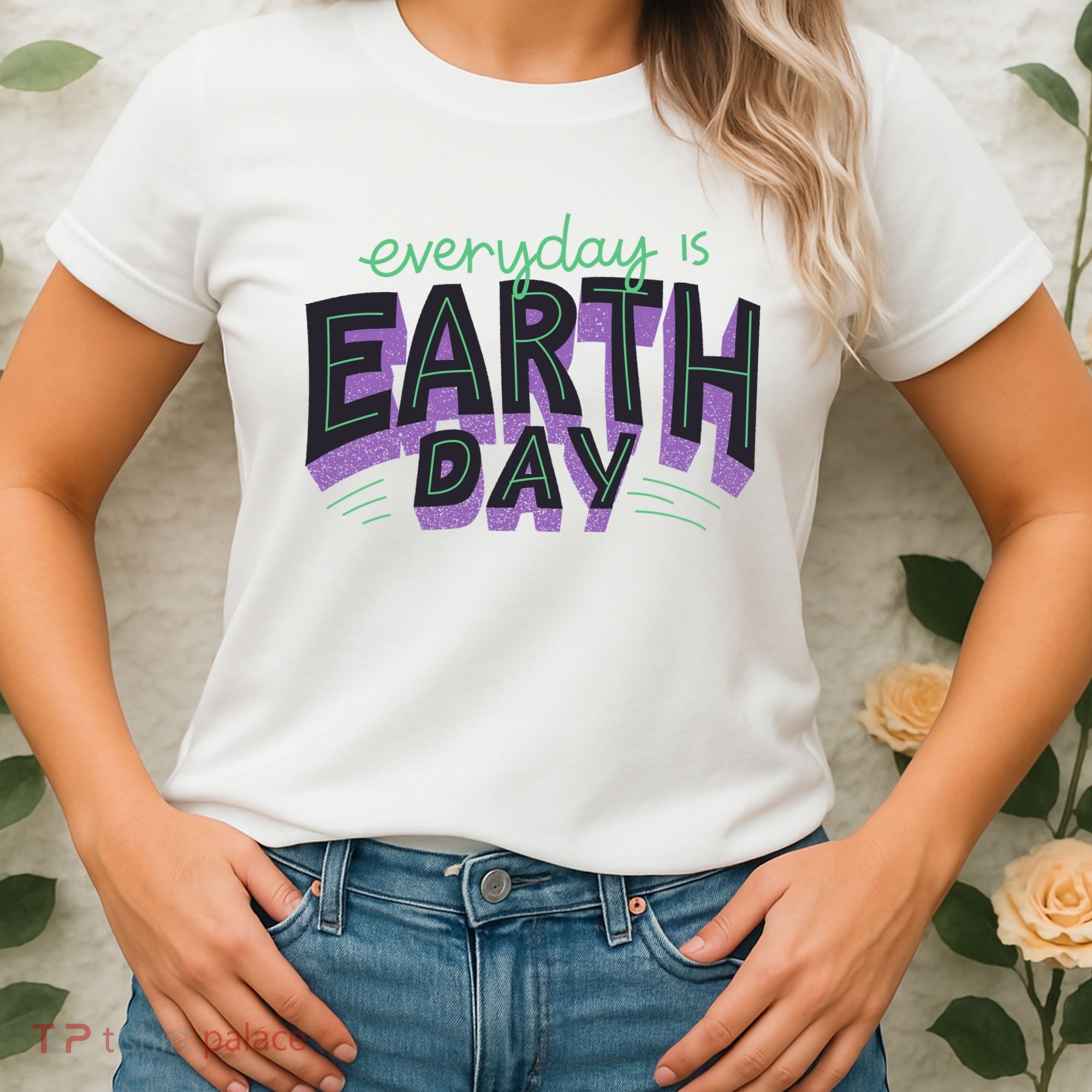 Everyday Is Earth Day Awareness Women's T-Shirt