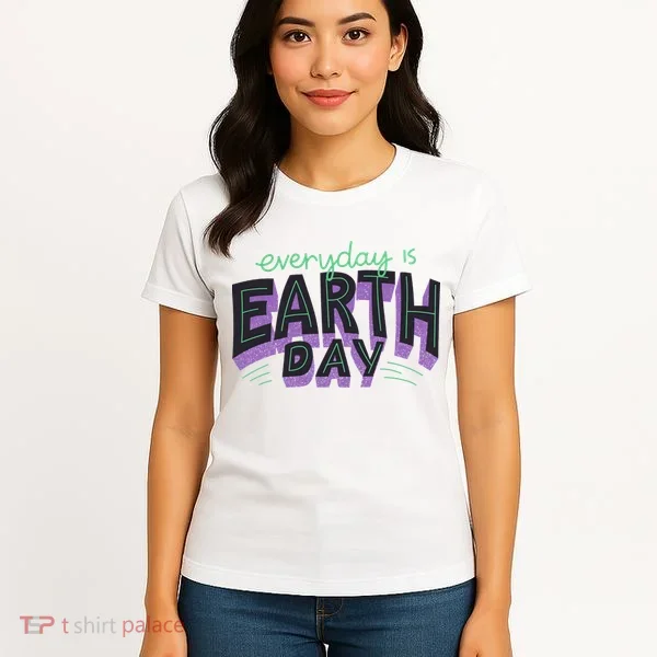 Everyday Is Earth Day Awareness Women's T-Shirt