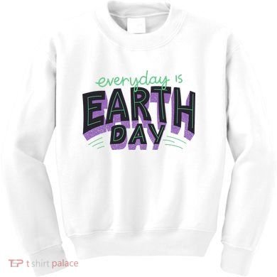 Everyday Is Earth Day Awareness Kids Sweatshirt