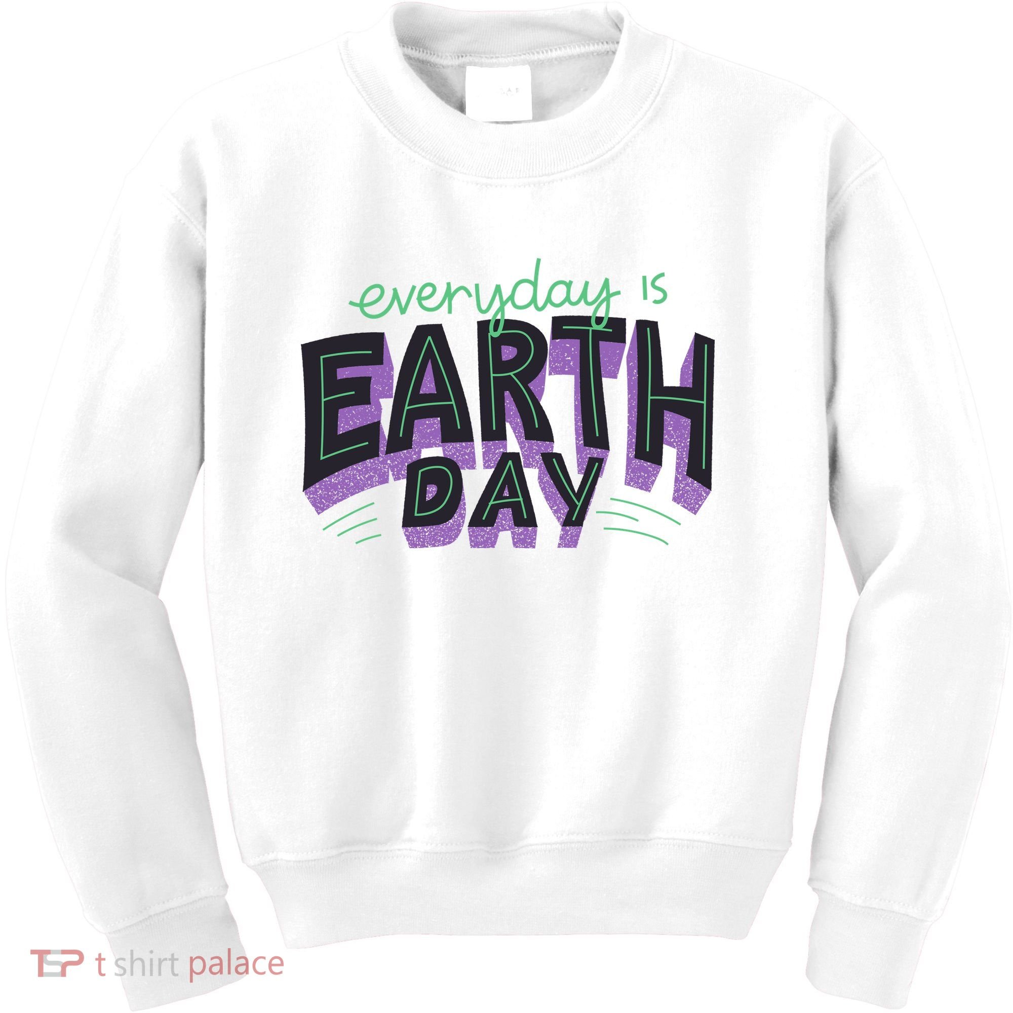 Everyday Is Earth Day Awareness Kids Sweatshirt