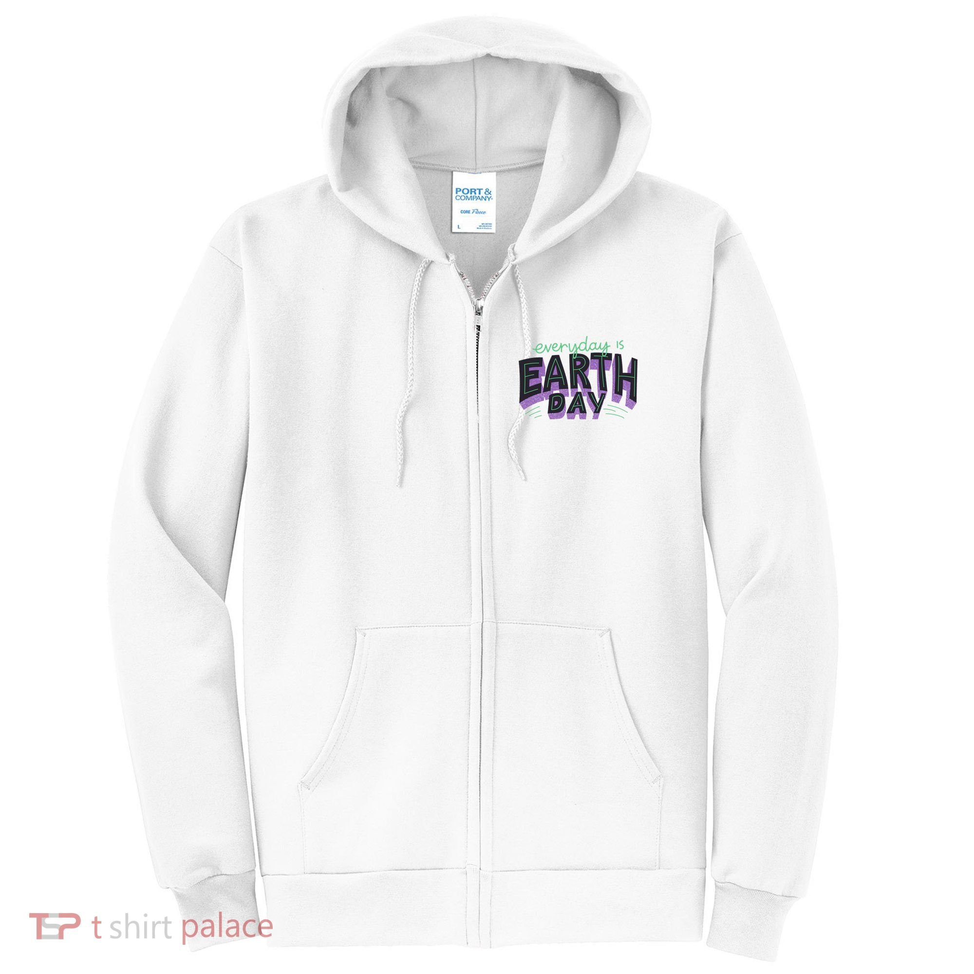 Everyday Is Earth Day Awareness Full Zip Hoodie
