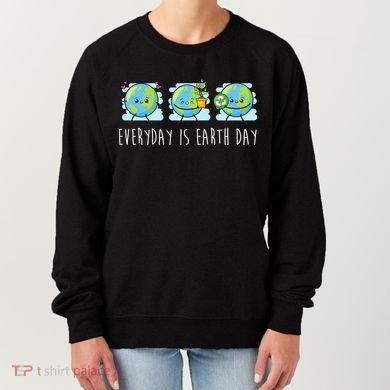 Everyday Is Earth Day Cute Planet Awareness Women's Sweatshirt