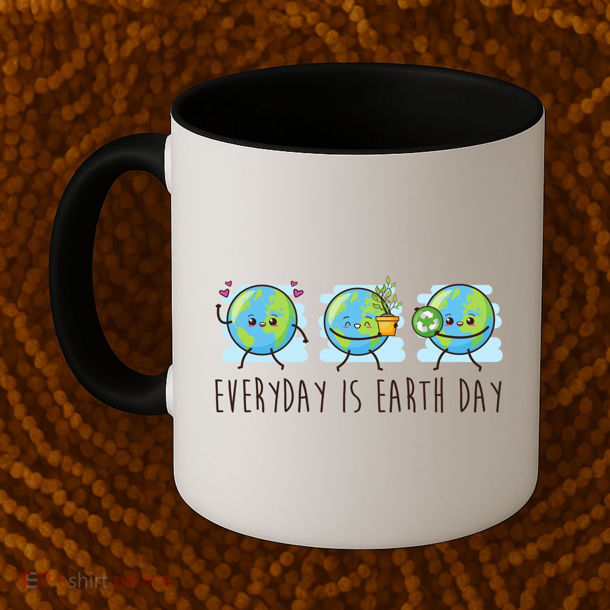 Everyday Is Earth Day Cute Planet Awareness Coffee Mug