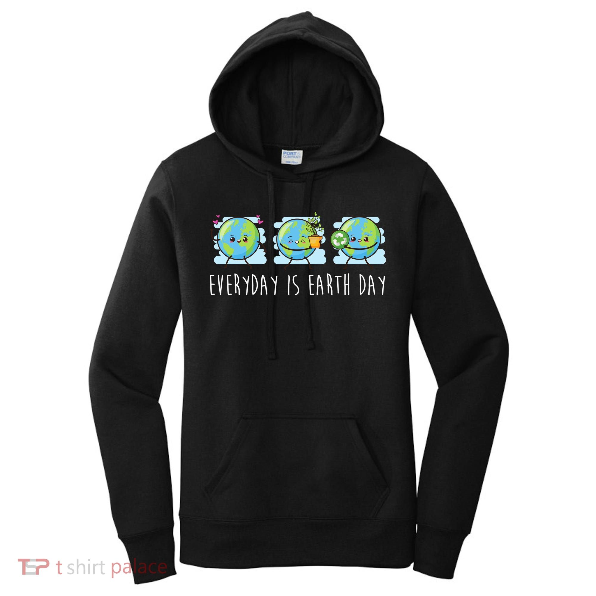 Everyday Is Earth Day Cute Planet Awareness Women's Hoodie