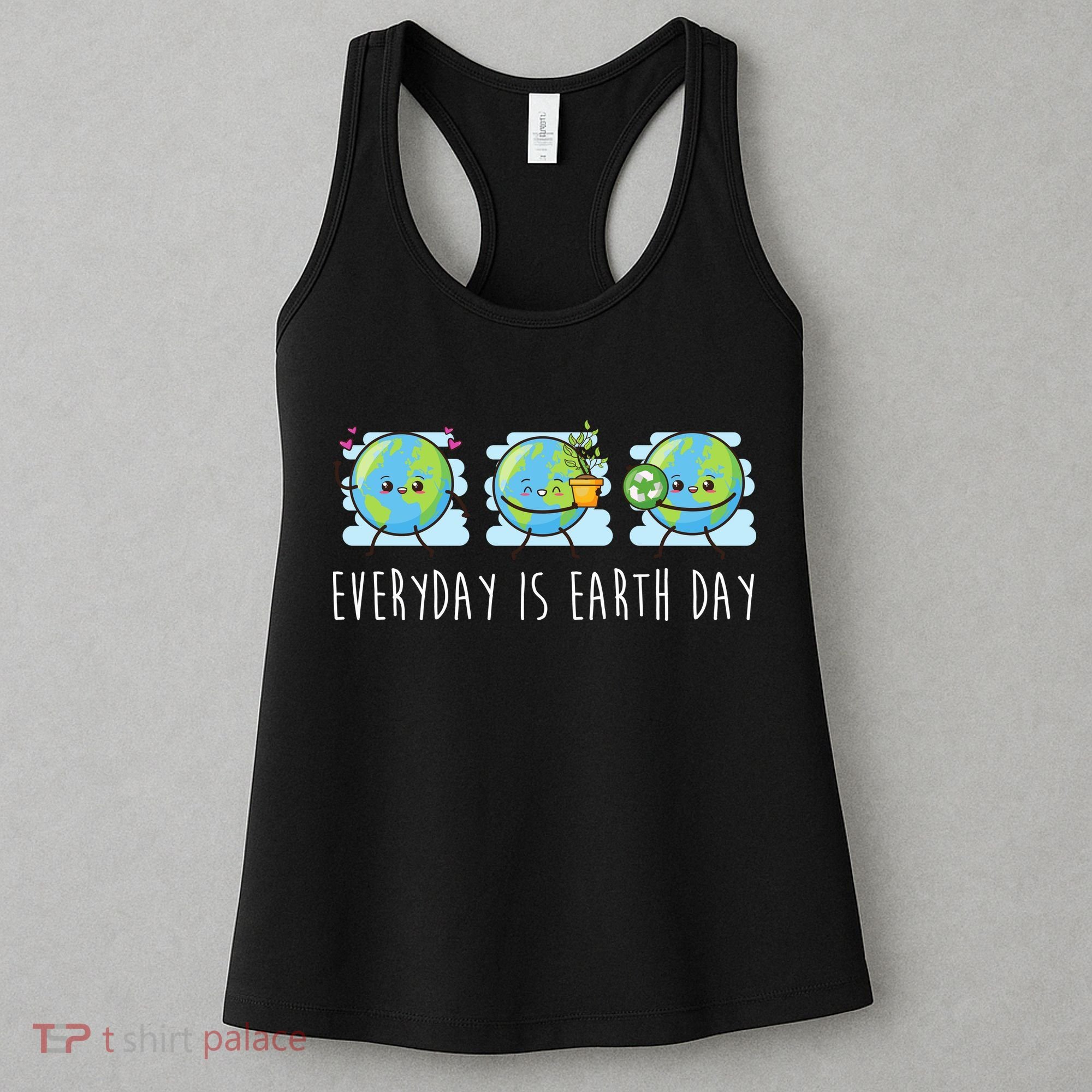 Everyday Is Earth Day Cute Planet Awareness Women's Tank Top