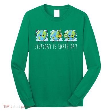 Everyday Is Earth Day Cute Planet Awareness Long Sleeve Shirt