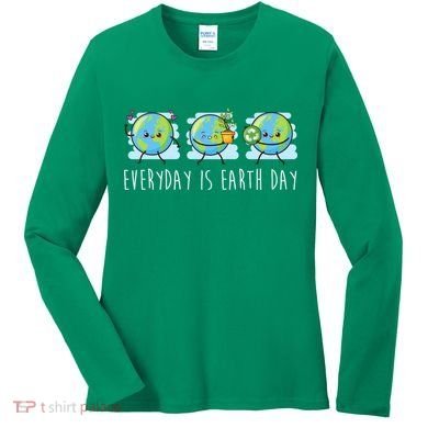 Everyday Is Earth Day Cute Planet Awareness Women's Long Sleeve Shirt