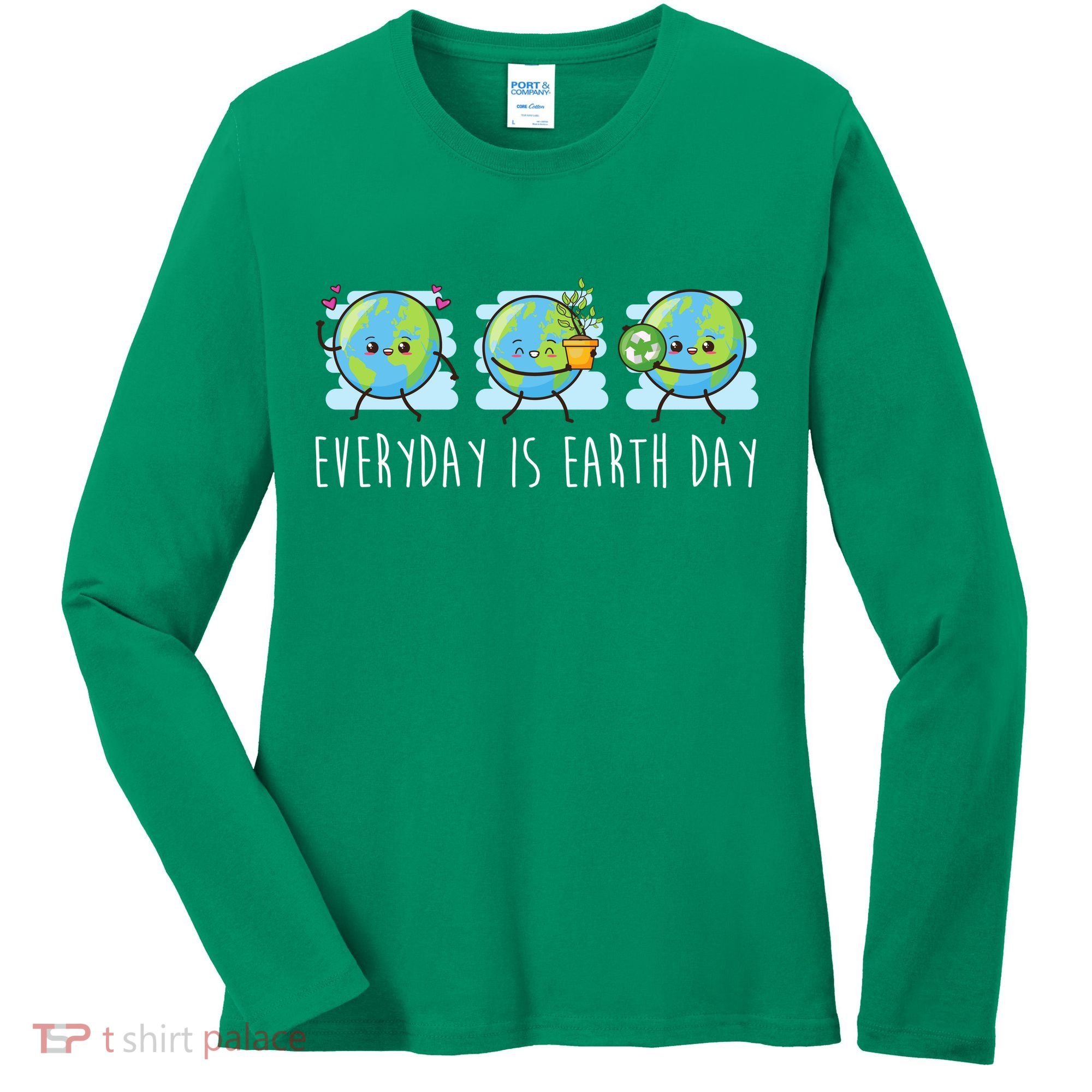 Everyday Is Earth Day Cute Planet Awareness Women's Long Sleeve Shirt