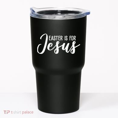 Easter Is For Jesus Cute Tumbler